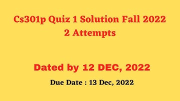 CS301p Quiz 1 2022 fall 2022 two attempts By Helping Hands|version |
