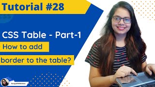 CSS Table - Part-1 | How to add border to the table | Web Designing | Tutorial #28