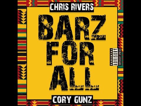 Chris Rivers   Barz For All Feat Cory Gunz New Song