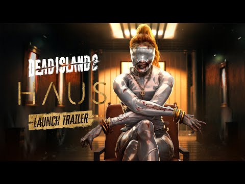 Dead Island 2 - HAUS - Launch-Trailer