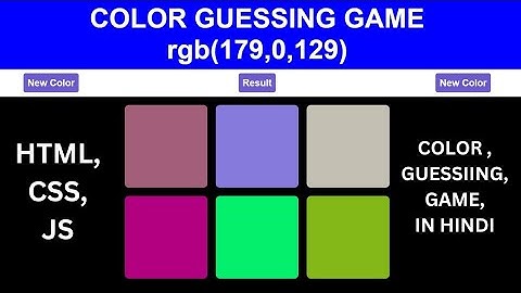 Color Guessing Game Development In Hindi HTML CSS JavaScript Project @Justforcode