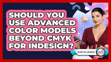Should You Use Advanced Color Models Beyond CMYK For InDesign? - Design Tool Unlocked