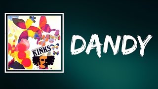 The Kinks - Dandy (Lyrics)