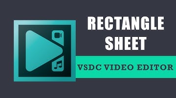 How to use a rectangle sheet creatively in VSDC Free Video Editor?