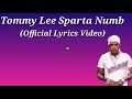 Tommy Lee Sparta Numb (Official Lyrics Video)