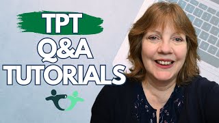 TEACHERS PAY TEACHERS SELLER TUTORIALS | TPT Q&A TIDBITS