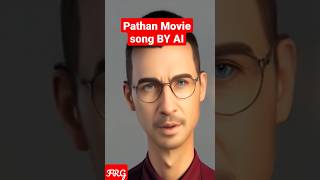 Pathan Movie song by AI #shorts #short #ai #viral #trending #songs