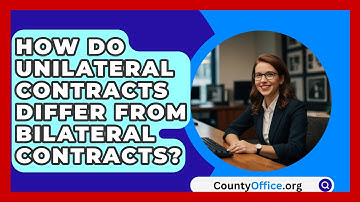 How Do Unilateral Contracts Differ From Bilateral Contracts? - CountyOffice.org