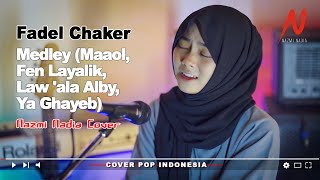 Medley Fadel Chaker (Maaol, Fen Layalik, Law 'ala Alby, Ya Ghayeb) - Nazmi Nadia