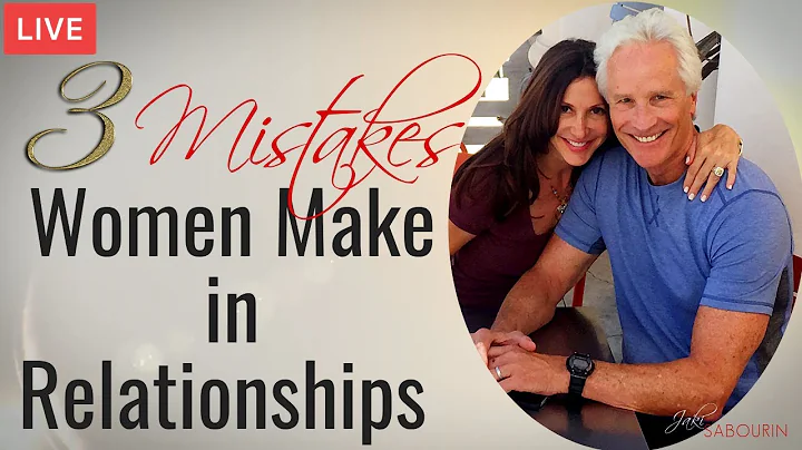 Three Mistakes Women Make in Relationships | Engag...