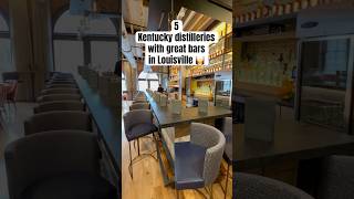 5 Kentucky Distilleries with Great Bars in Louisville perfect for Derby Weekend