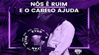 Kyan - Nós é Ruim e o Cabelo Ajuda (@skullartes)