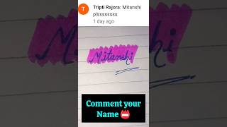 Mitanshi Name Written  shorts shorts handwriting calligraphy english cursive