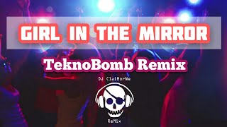 Girl in the Mirror (Tekno Discobudots) DJ Claiborne TeknoBomb Remix