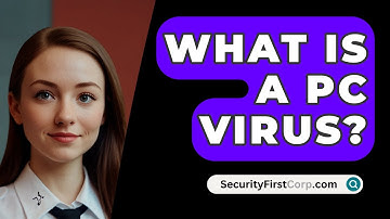 What Is A PC Virus? - SecurityFirstCorp.com