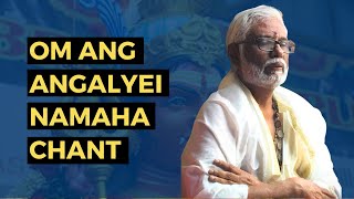 Om Ang Angalyei Namaha Chant by Dr. Pillai x108