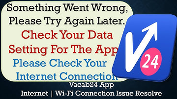Vacab24 App something went wrong please try again later problem solution