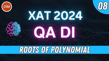 XAT 2024 QADI Solutions | Roots of polynomial | XAT 2024 | 2IIM CAT Preparation
