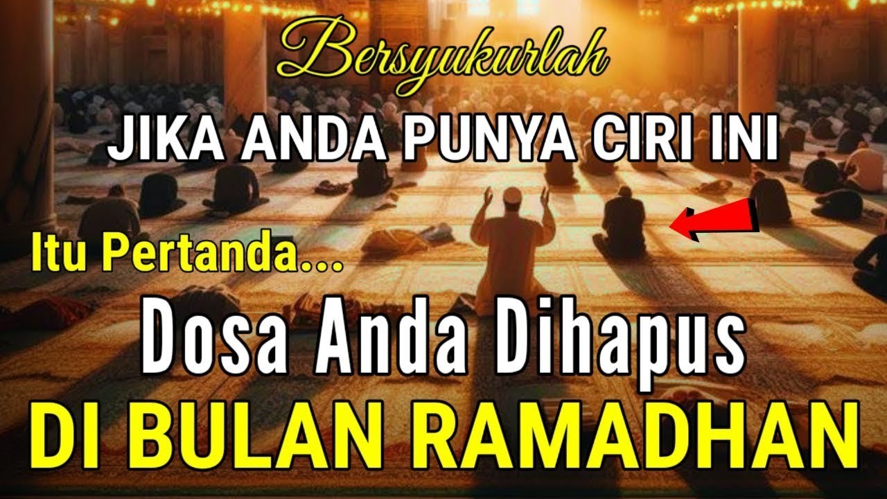 BERSYUKURLAH ‼️CIRI DAN TANDA ORANG YANG DIAMPUNI DOSA-DOSANYA DI BULAN RAMADHAN INSYA ALLOH SEMOGA 