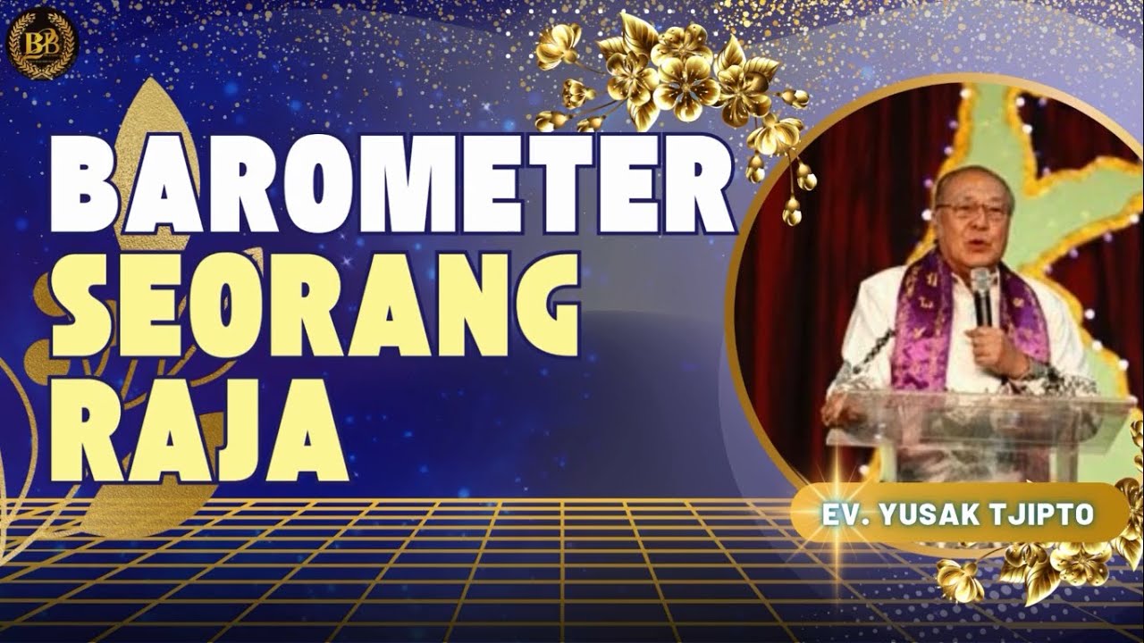 Berometer Seorang Raja - Ev. Yusak Tjipto