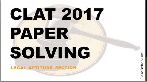 Legal Aptitude CLAT 2017 CLAT Paper Solving