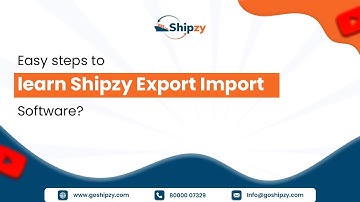 Easy Steps to learn Shipzy Export Import Software
