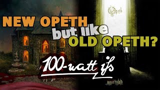 What if New Opeth Sounded Like Old Opeth? 100-Watt Ifs #1