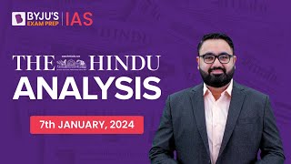 The Hindu Newspaper Analysis | 7th January 2024 | Current Affairs Today | UPSC Editorial Analysis