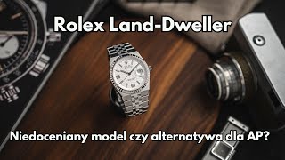 Rolex Land-Dweller 127334 – niedoceniany Rolex czy alternatywa dla Audemars Piguet?