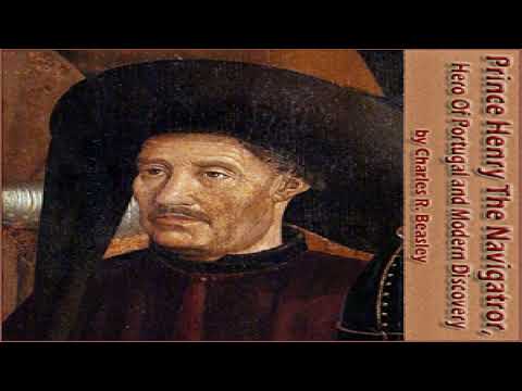 Prince Henry the Navigator, the Hero of Portugal and of Modern Discovery | Audiobook Full | 1/6
