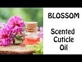 Blossom - Scented Cuticle Oil