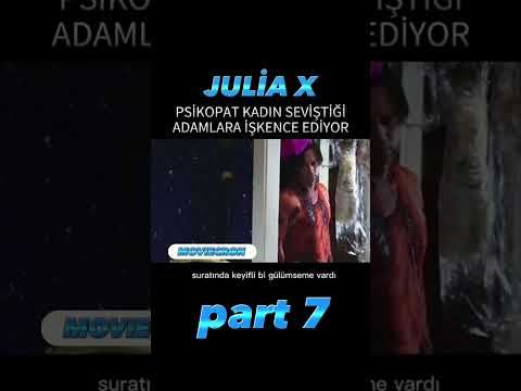 psikopat kadın seviştiği adamlara işkence ediyor JULİA X (PART 7) #movie #sinama