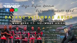 DAYANG SULIMBAG ABISA | MAD NURU FT.SULIMBAG ABISA