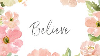 Believe Words And Music By Sara Lyn Baril