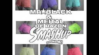 Mr Black  Meital De Razon   Smash Up (Joe Parra  Tony Dark Eyes