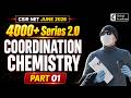 COORDINATION CHEMISTRY 01 | 4000+ Series 2.0 | CSIR NET JUNE 2026