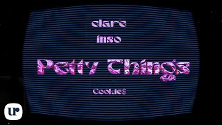 clare inso and Cookie$ - petty things (Clean Version)(Official Lyric Video)