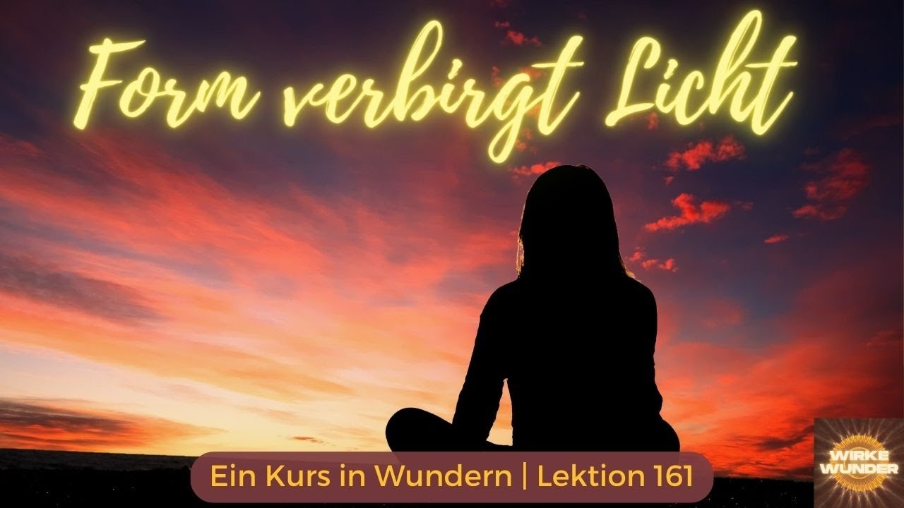 💖 Lektion 161 Gib mir deinen Segen, heiliger SOHN GOTTES. Ein Kurs