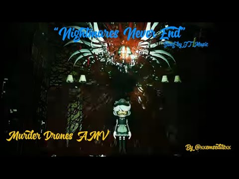 Nightmares Never End (by JT Music) - Murder Drones AMV