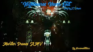 Nightmares Never End By Jt Music - Murder Drones Amv