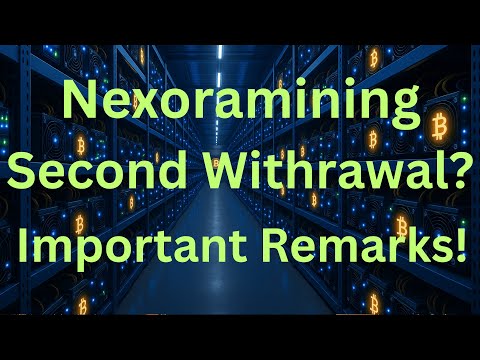 Nexoramining Another Withdrawal And Some Important Stuff