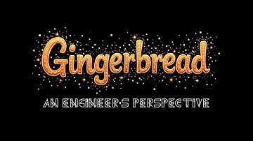 Gingerbread - An Engineer