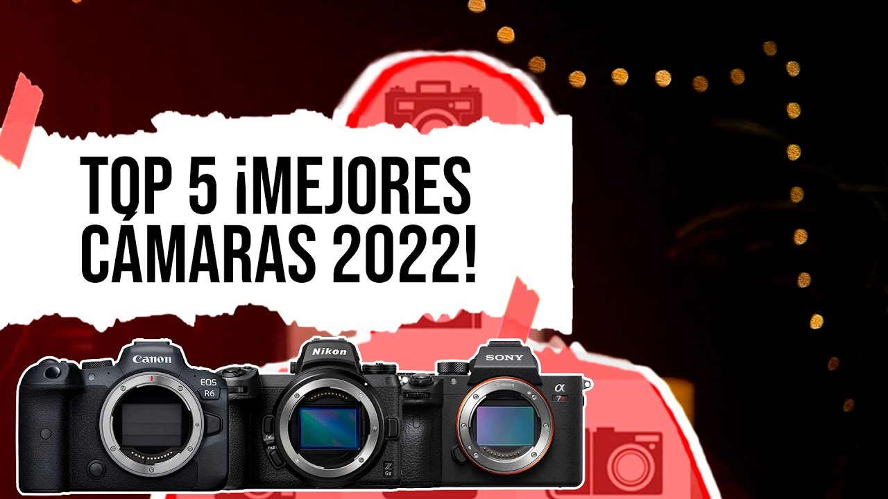 TOP 5 MEJORES CAMARAS PARA FOTO Y VIDEO 2022 YouTube