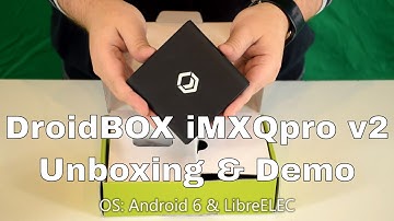 Reviewing the DroidBOX iMXQpro V2 - the best 2016 budget Android Powered Kodi TV Box with LibreELEC