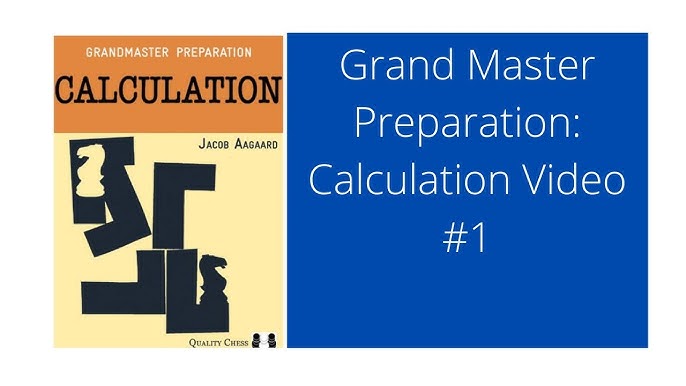 Jacob Aagaard: Grandmaster Preparation - Calculation