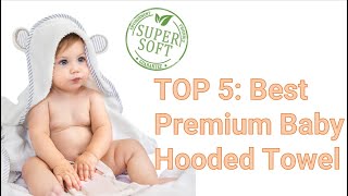 TOP 5: Best Premium Baby Hooded Towel