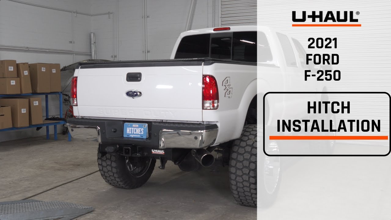 2021 Ford F-250 | U-Haul Trailer Hitch Installation