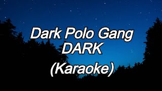 Dark Polo Gang - DARK (Karaoke)