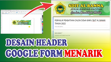 Membuat Header Google Form dengan Desain Menarik 2022