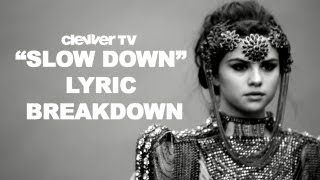 Selena gomez "slow down" lyric breakdown